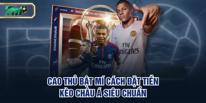 Kèo Chấp Là Gì? Cách Đọc Và Chơi Chuẩn Nhất Cho Tân Thủ 4 Cao thủ bật mí cách đặt tiền kèo châu Á siêu chuẩn